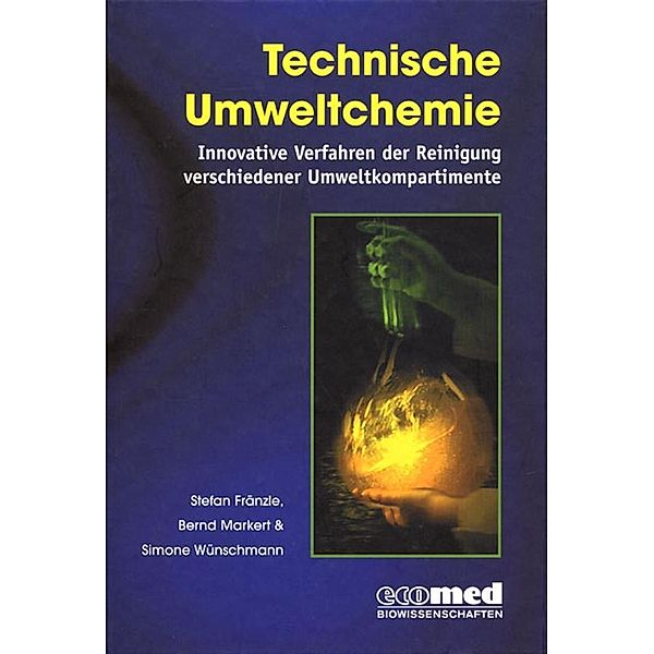 Technische Umweltchemie, Stefan Fränzle, Bernd Markert, Simone Wünschmann