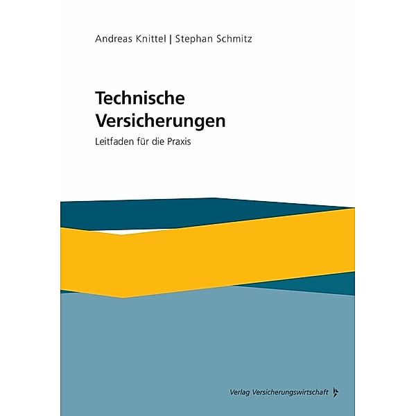 Technische Versicherungen, Stephan Schmitz, Andreas Knittel