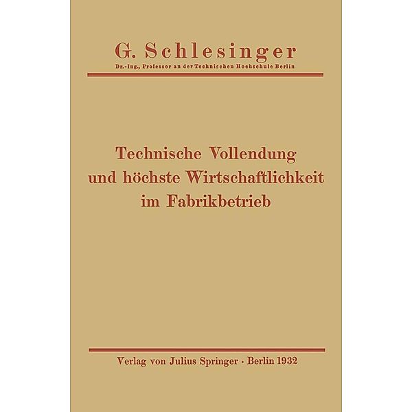 Technische Vollendung und höchste Wirtschaftlichkeit im Fabrikbetrieb, G. Schlesinger