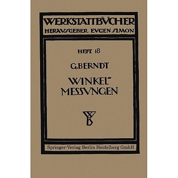 Technische Winkelmessungen / Werkstattbücher Bd.18, Georg Wilhelm Berndt