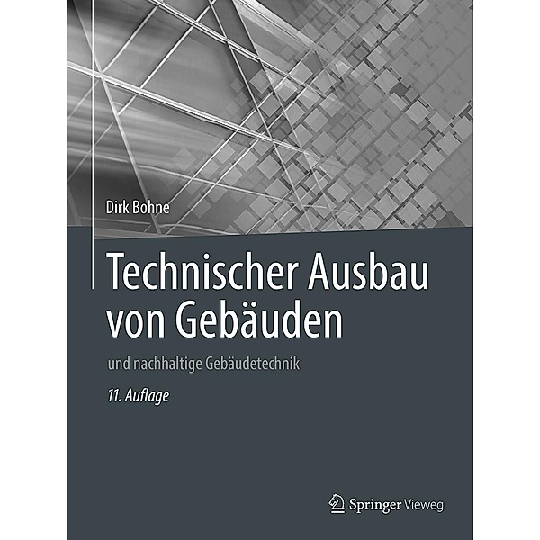 Technischer Ausbau von Gebäuden / Springer Vieweg, Dirk Bohne