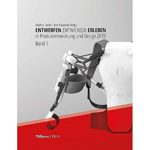 Technisches Design / 11,12 / Entwerfen Entwickeln Erleben in Produktentwicklung und Design 2019, 2 Bde.