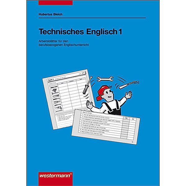 Technisches Englisch: Bd.1 Arbeitsheft, Hubertus Bleich