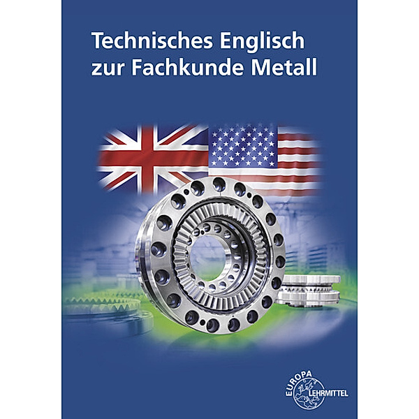 Technisches Englisch zur Fachkunde Metall, Heinz Bernhardt, Eckhard Ignatowitz, Christina Murphy, Falko Wieneke