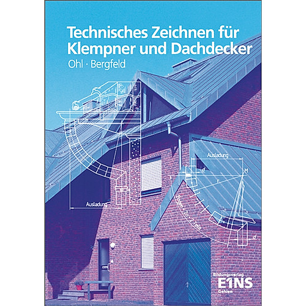 Technisches Zeichnen für Klempner und Dachdecker, Hermann Ohl, Armin Bergfeld