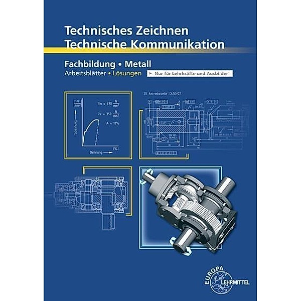 Technisches Zeichnen, Technische Kommunikation: Fachbildung Metall, Arbeitsblätter, Lösungen, m. CD-ROM, Bernhard Schellmann, Andreas Stephan