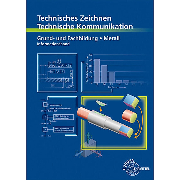 Technisches Zeichnen - Technische Kommunikation Metall Grund- und Fachbildung, Bernhard Schellmann, Andreas Stephan, Norbert Trapp