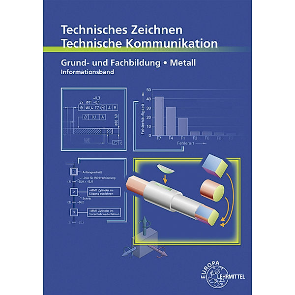 Technisches Zeichnen - Technische Kommunikation Metall Grund- und Fachbildung, Bernhard Schellmann, Andreas Stephan, Norbert Trapp