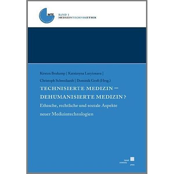 Technisierte Medizin - Dehumanisierte Medizin?, Kirsten Brukamp, Katsiaryna Laryionava, Christoph Schweikardt