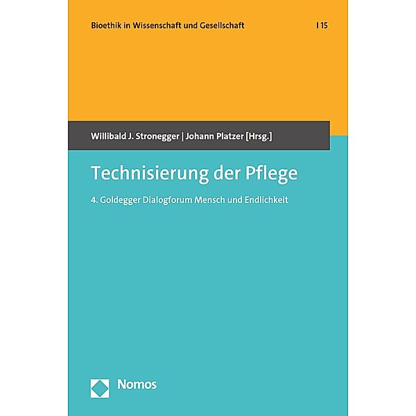 Technisierung der Pflege / Bioethik in Wissenschaft und Gesellschaft Bd.15