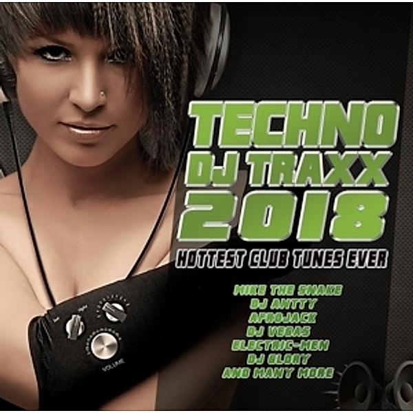 Techno Dj Traxx 2018-Hottest Club Tunes Ever, Diverse Interpreten