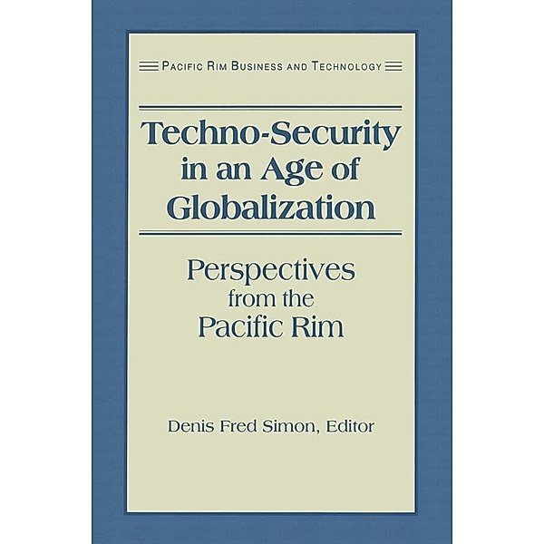 Techno-Security in an Age of Globalization, Denis Fred Simon