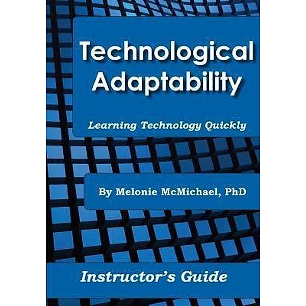 Technological Adaptability / Technodaptability, LLC, Melonie R McMichael
