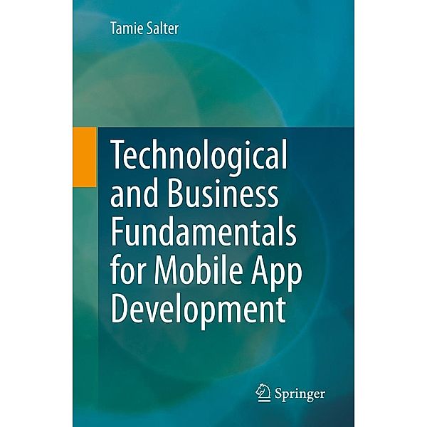 Technological and Business Fundamentals for Mobile App Development, Tamie Salter