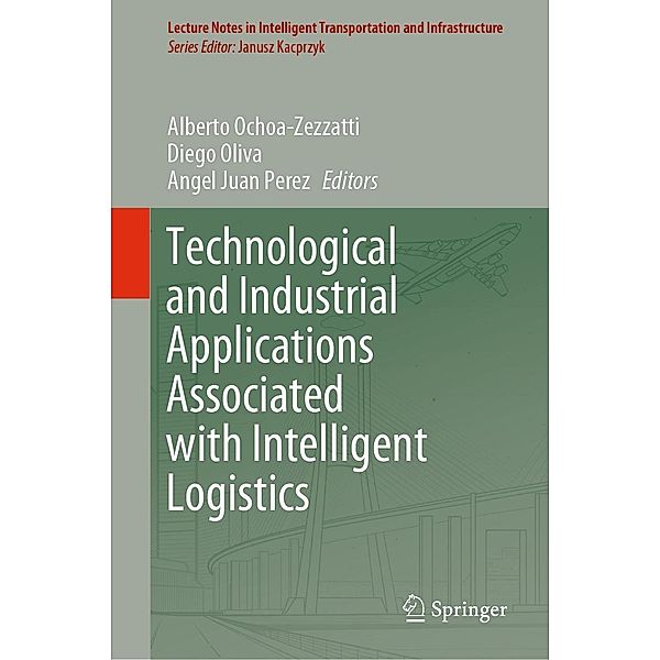 Technological and Industrial Applications Associated with Intelligent Logistics / Lecture Notes in Intelligent Transportation and Infrastructure