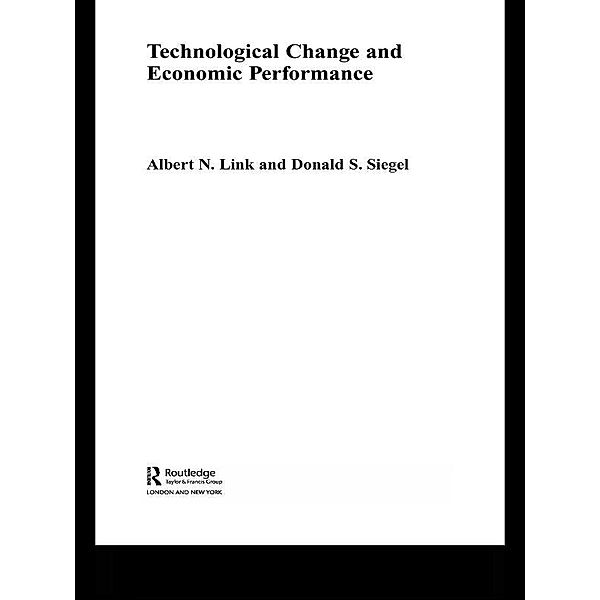 Technological Change and Economic Performance, Albert N. Link, Donald Siegel