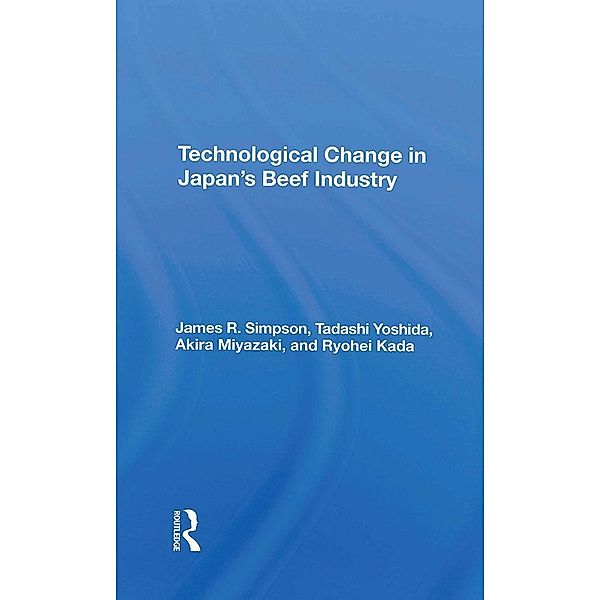 Technological Change In Japan's Beef Industry, James R Simpson, Tadashi Yoshida, Akira Miyazaki, Ryohei Kada