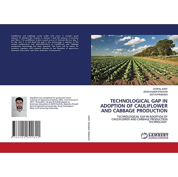 TECHNOLOGICAL GAP IN ADOPTION OF CAULIFLOWER AND CABBAGE PRODUCTION, UTAPAL KANT, ARUN KUMAR PASWAN, Satya Prakash