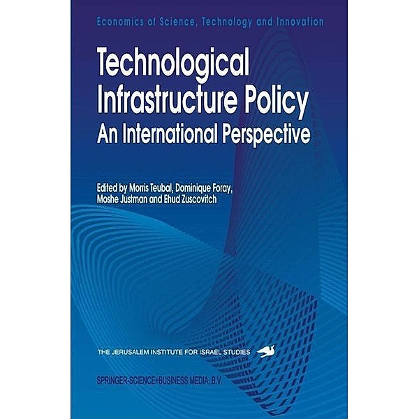Technological Infrastructure Policy / Economics of Science, Technology and Innovation Bd.7
