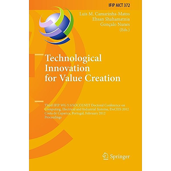 Technological Innovation for Value Creation / IFIP Advances in Information and Communication Technology Bd.372