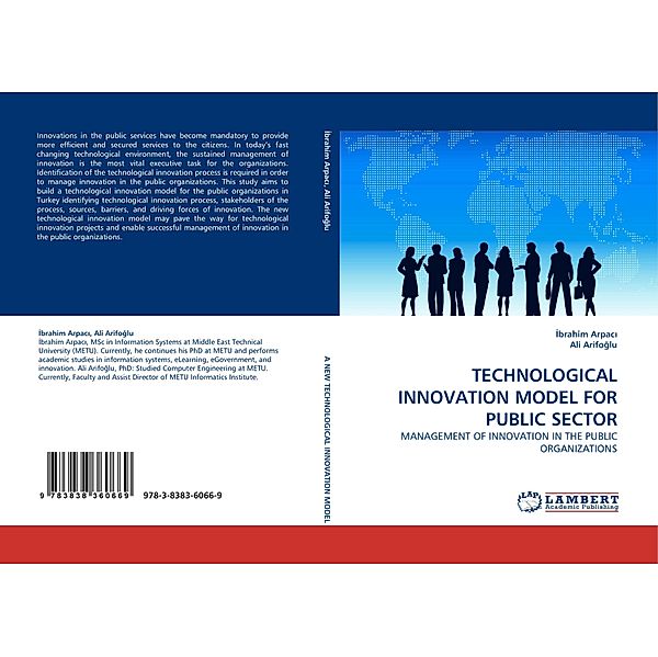 TECHNOLOGICAL INNOVATION MODEL FOR PUBLIC SECTOR, Ibrahim Arpaci, Ali Arifo lu