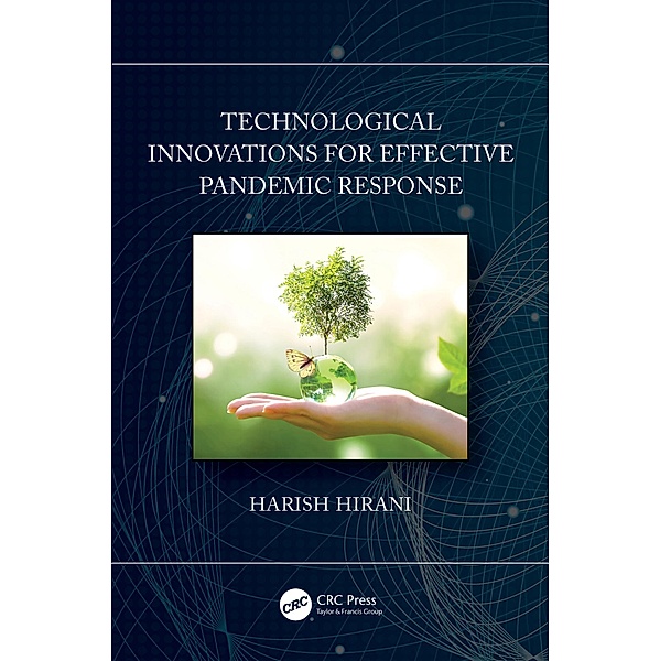 Technological Innovations for Effective Pandemic Response, Harish Hirani