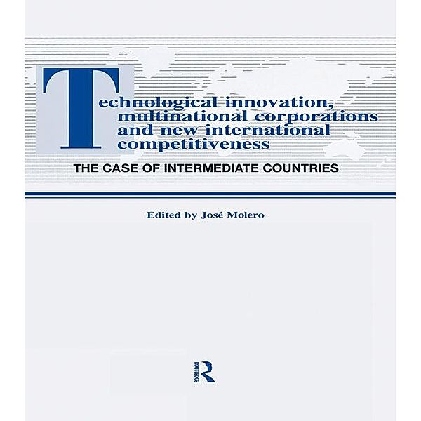 Technological Innovations, Multinational Corporations and the New International Competitiveness