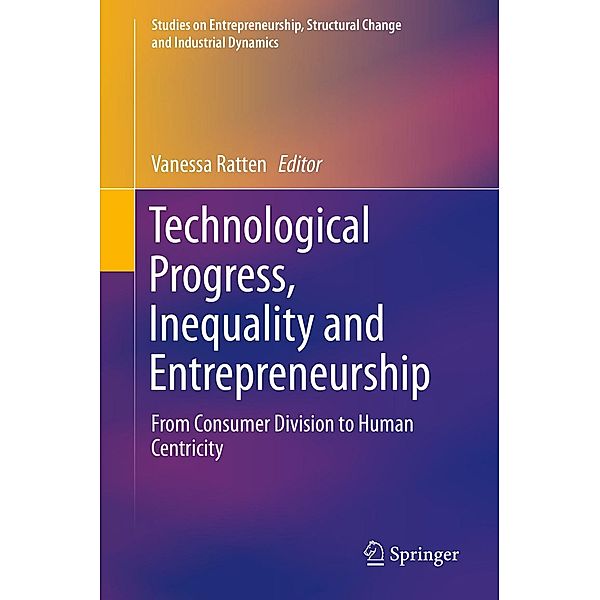 Technological Progress, Inequality and Entrepreneurship / Studies on Entrepreneurship, Structural Change and Industrial Dynamics