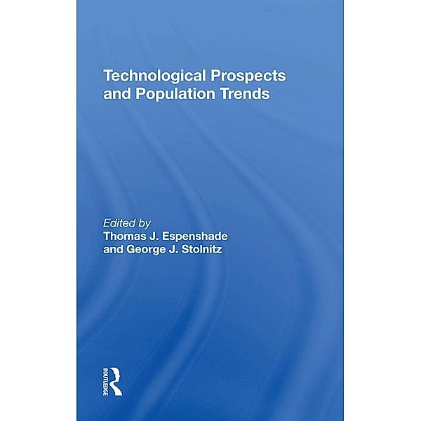 Technological Prospects And Population Trends, Thomas J Espenshade, George J Stolnitz