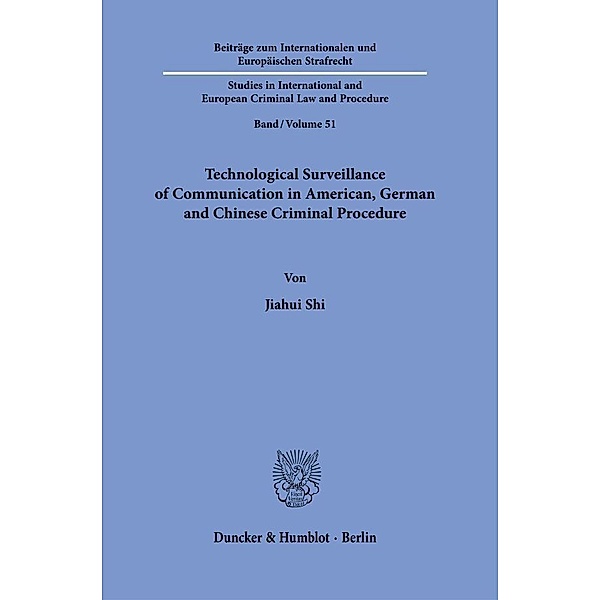 Technological Surveillance of Communication in American, German and Chinese Criminal Procedure., Jiahui Shi