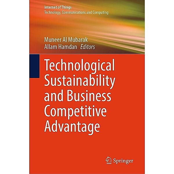 Technological Sustainability and Business Competitive Advantage / Internet of Things