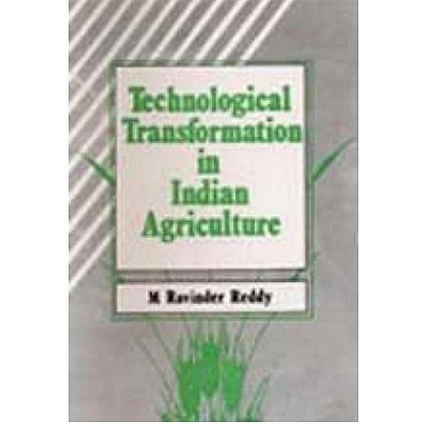 Technological Transformation In Indian Agriculture, M. Ravinder Reddy