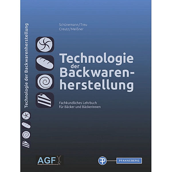 Technologie der Backwarenherstellung, Stefan Creutz, Michael Meißner, Claus Schünemann