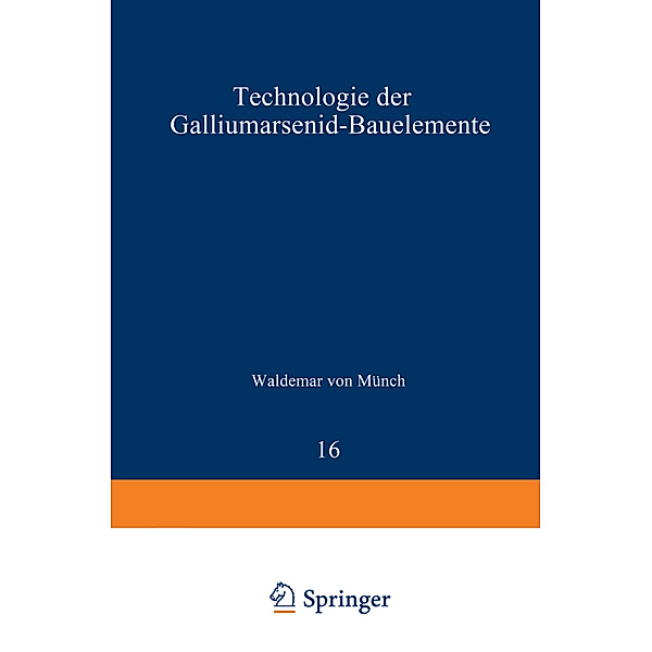 Technologie der Galliumarsenid-Bauelemente, W.v. Münch