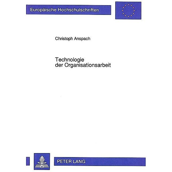 Technologie der Organisationsarbeit, Christoph Anspach