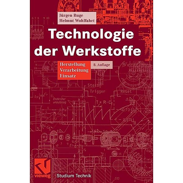 Technologie der Werkstoffe / Studium Technik, Jürgen Ruge, Helmut Wohlfahrt