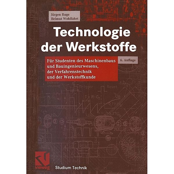Technologie der Werkstoffe / Studium Technik, Jürgen Ruge, Helmut Wohlfahrt