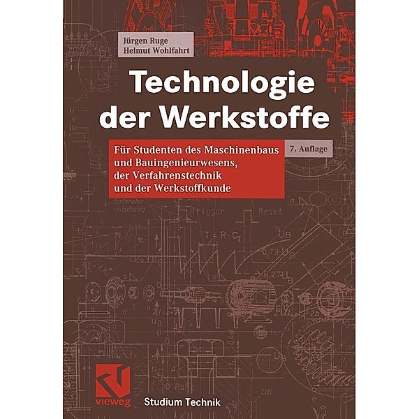 Technologie der Werkstoffe / Studium Technik, Jürgen Ruge, Helmut Wohlfahrt