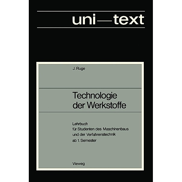 Technologie der Werkstoffe / uni-texte, Jürgen Ruge