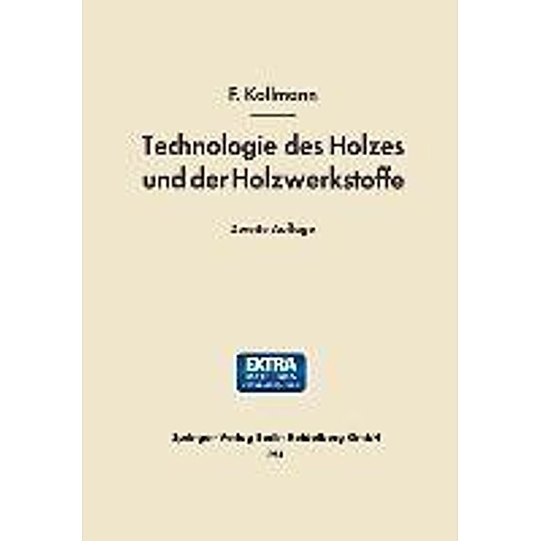 Technologie des Holzes und der Holzwerkstoffe, Franz Kollmann