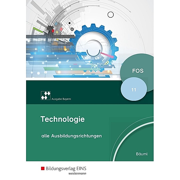 Technologie für Fachoberschulen - Ausgabe Bayern, Wolfgang Bäuml
