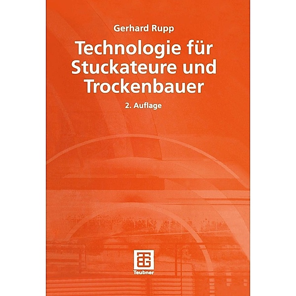 Technologie für Stuckateure und Trockenbauer, Gerhard Rupp
