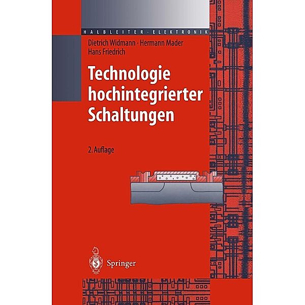 Technologie hochintegrierter Schaltungen / Halbleiter-Elektronik Bd.19, Dietrich Widmann, Hermann Mader, Hans Friedrich