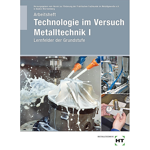 Technologie im Versuch Metalltechnik, Arbeitsheft.Bd.1
