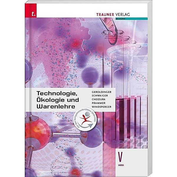 Technologie, Ökologie und Warenlehre V HAK, Helmut Franz Geroldinger, Barbara Schwaiger, Dietmar Chodura, Karl Prammer, Andreas Windsperger