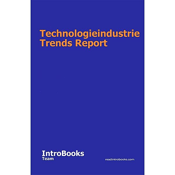 Technologieindustrie Trends Report, IntroBooks Team