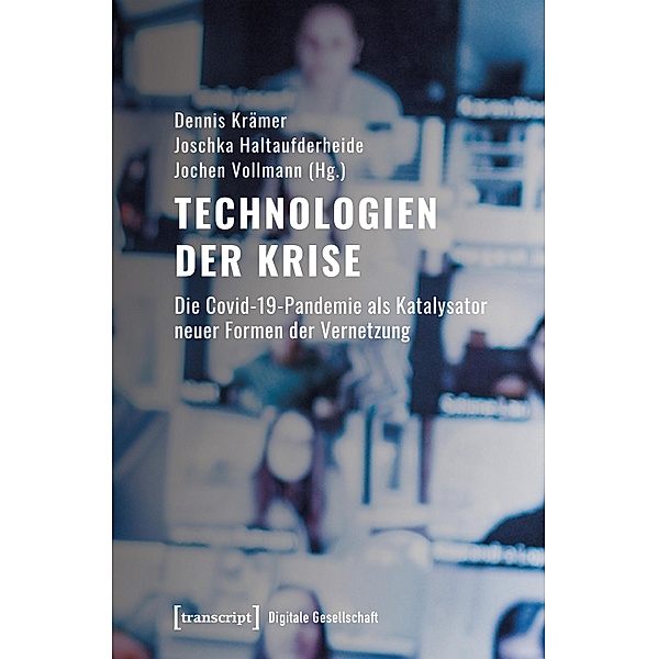 Technologien der Krise / Digitale Gesellschaft Bd.48