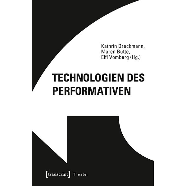 Technologien des Performativen / Theater Bd.137