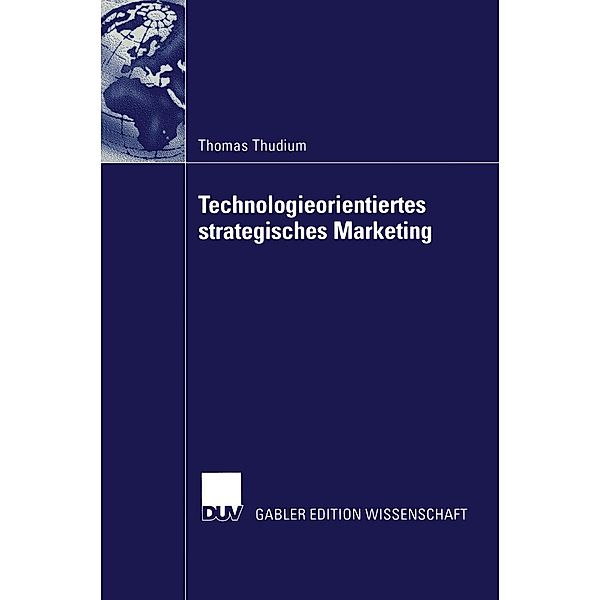 Technologieorientiertes strategisches Marketing, Thomas Thudium