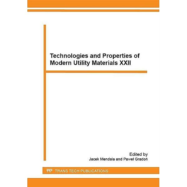 Technologies and Properties of Modern Utility Materials XXII